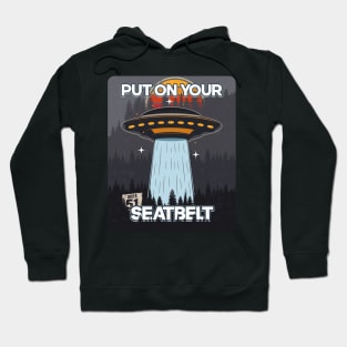 UFO PUT ON YOUR SEATBELT Hoodie